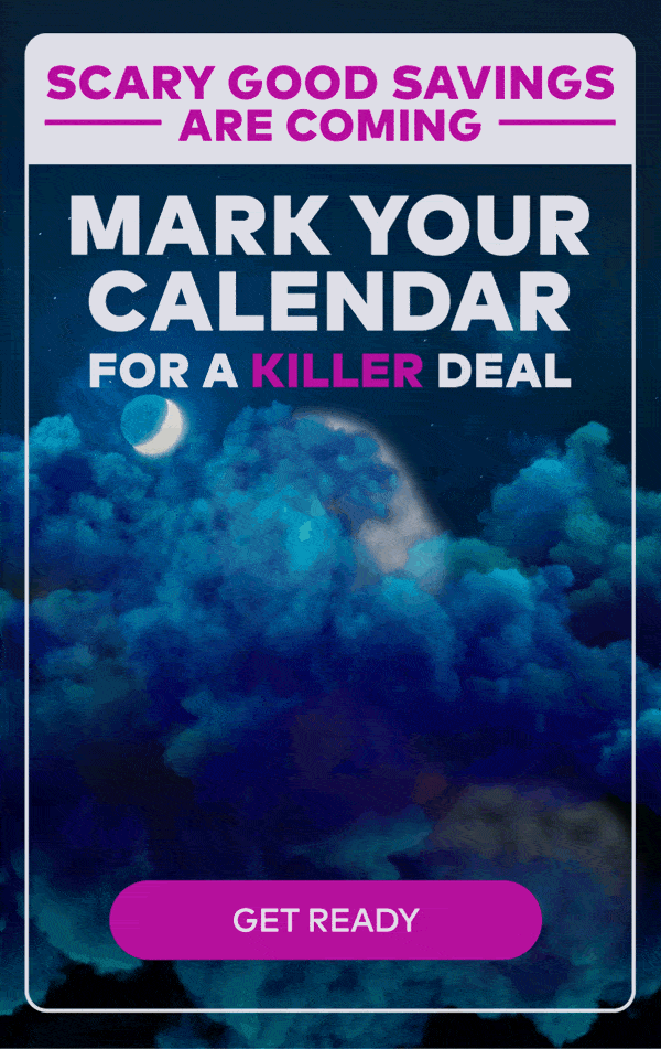 Scary Good Savings Are Coming