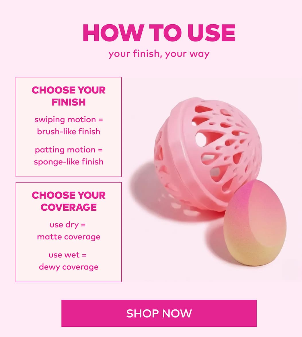 Choose your finish and your coverage
