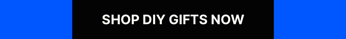Shop DIY Gifts Now