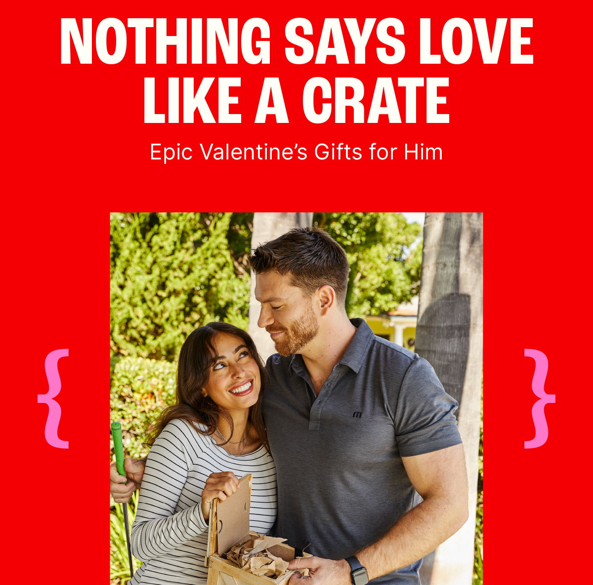 Nothing Says Love Like a Crate. Epic Valentine’s Gifts for Him