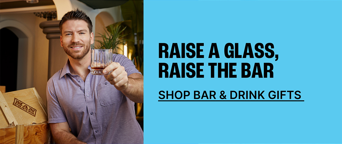 Raise a Glass, Raise the Bar. Shop Bar & Drink Gifts 