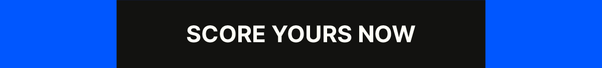 Score Yours Now