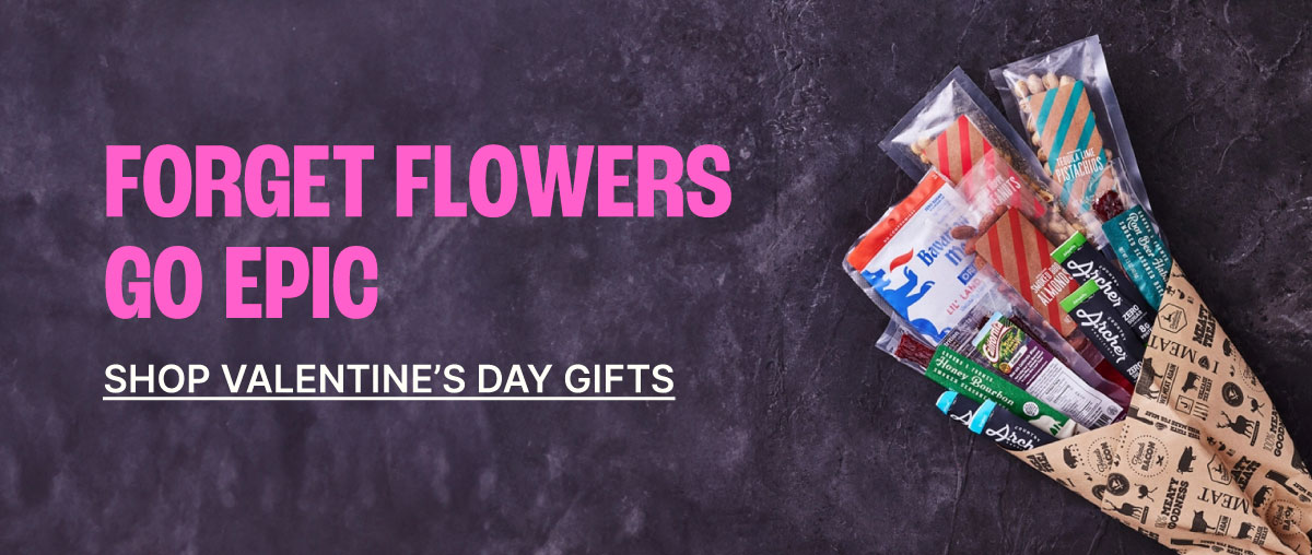 Forget Flowers. Go Epic. Shop Valentine's Day Gifts.
