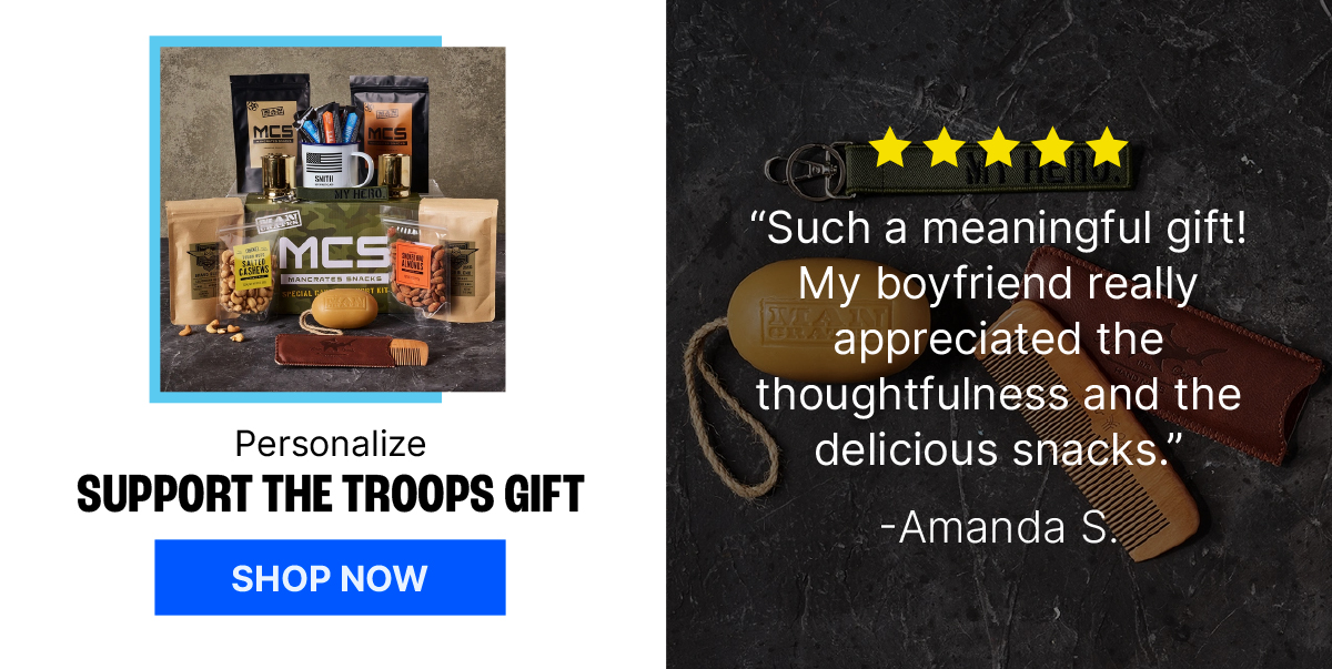 Personalized Support the Troops Gift. Amanda S. Review: “Such a meaningful gift! My boyfriend really appreciated the thoughtfulness and the delicious snacks.” Shop Now.