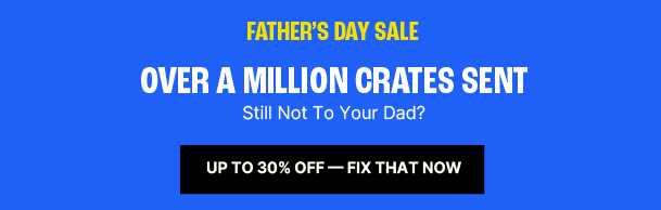Father's Day Sale | Up to 30% Off