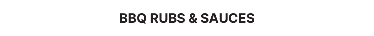 BBQ Rubs & Sauces