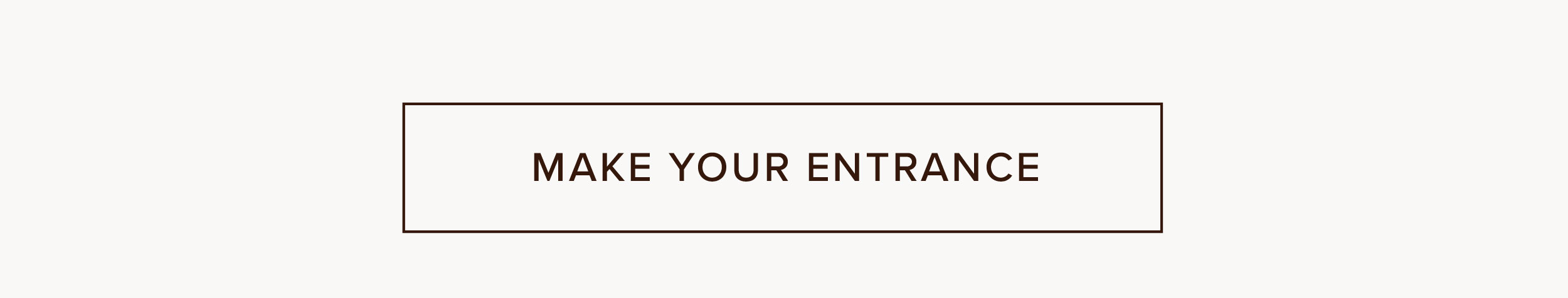 Make an entrance