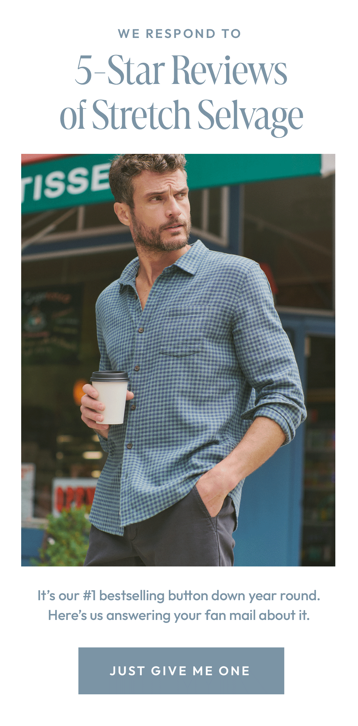 It’s our bestselling stretch selvage