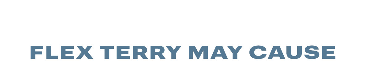 Flex Terry May Cause