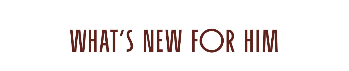New For Him