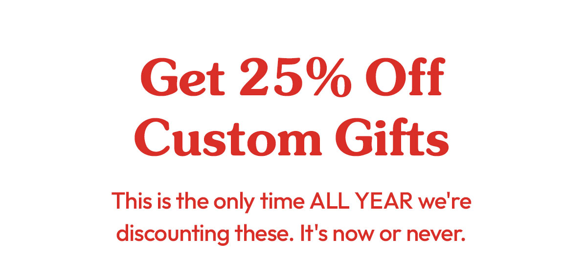 Custom Gifts