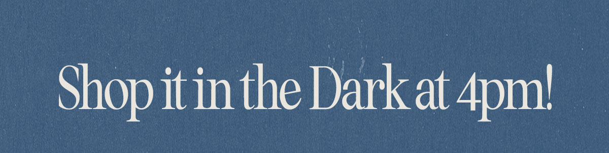 Shop in the Dark