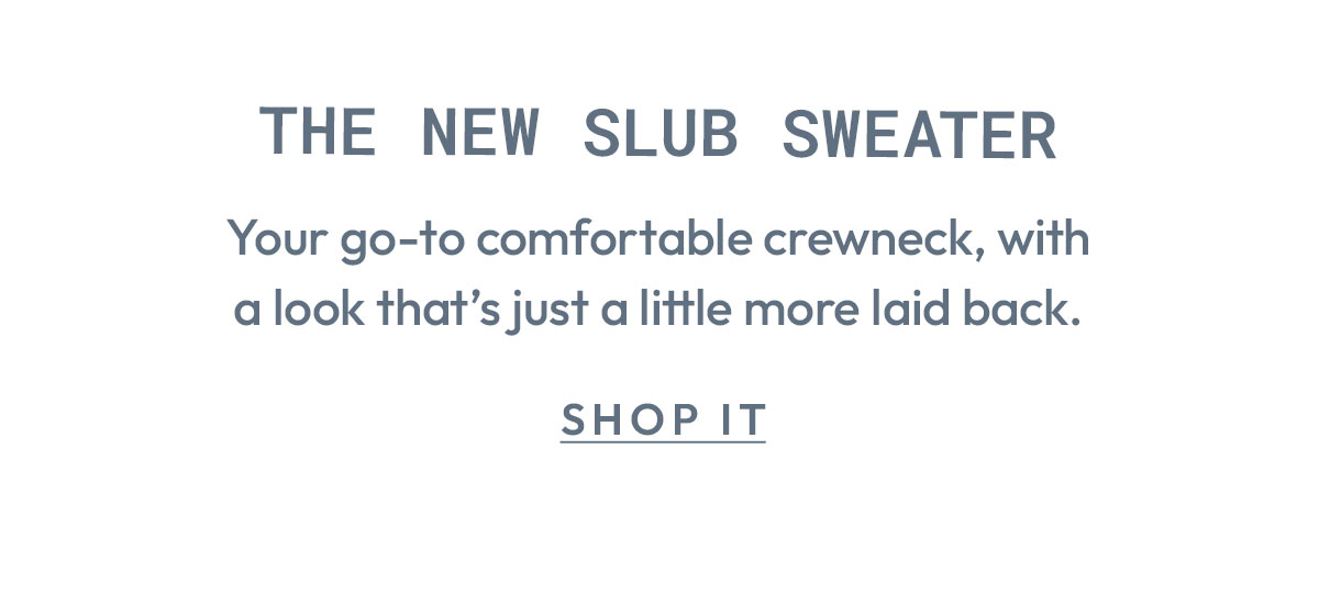 The New Slub Sweater