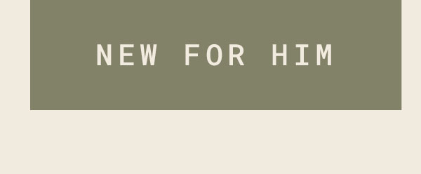 New for Him