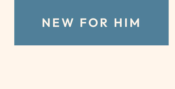 New For Him