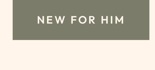 New For Him