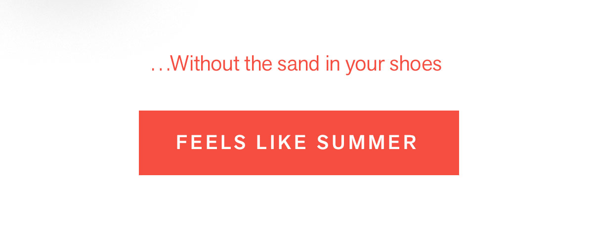 Feels like summer