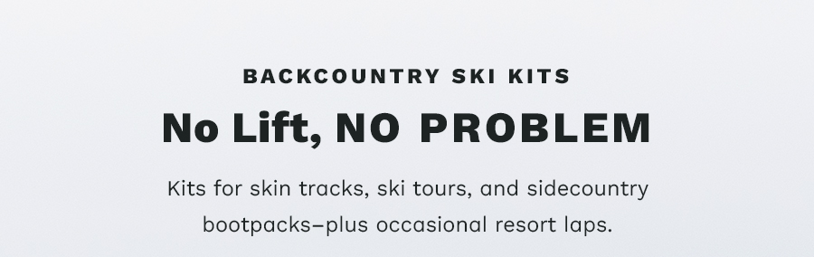 Backcountry Ski Kits. No Lift, No Problem