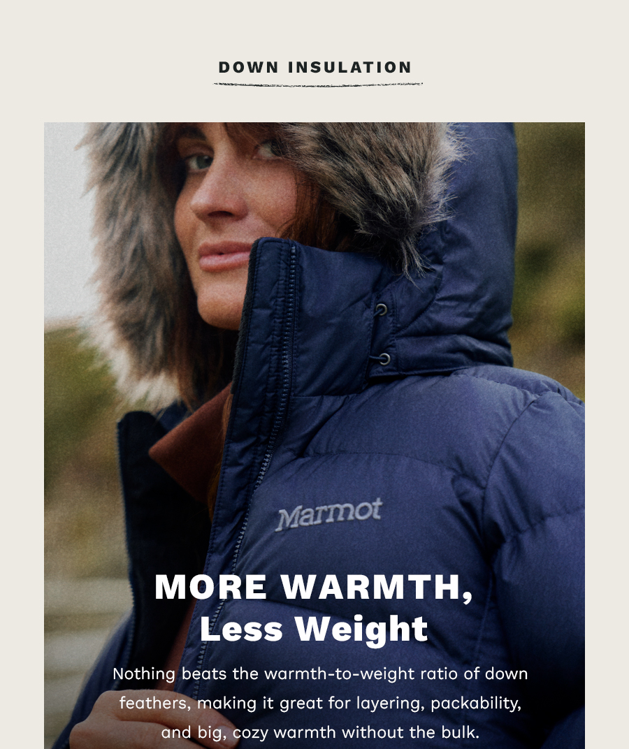 Down Insulation. More Warmth, Less Weight
