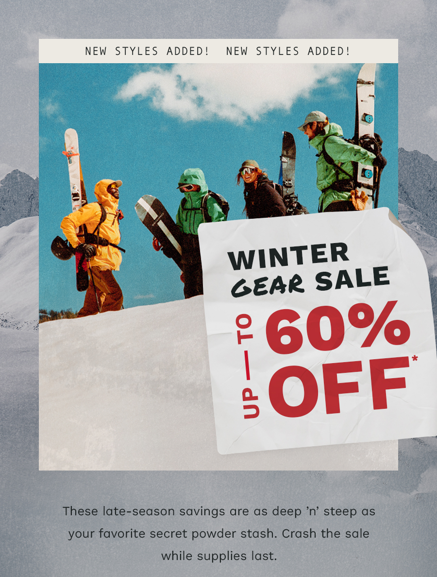 Winter Gear Sale Up To 60% Off*