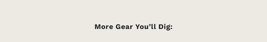 More Gear You'll Dig