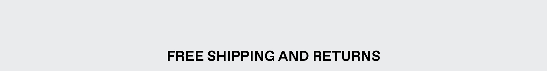 Free Shipping and Returns