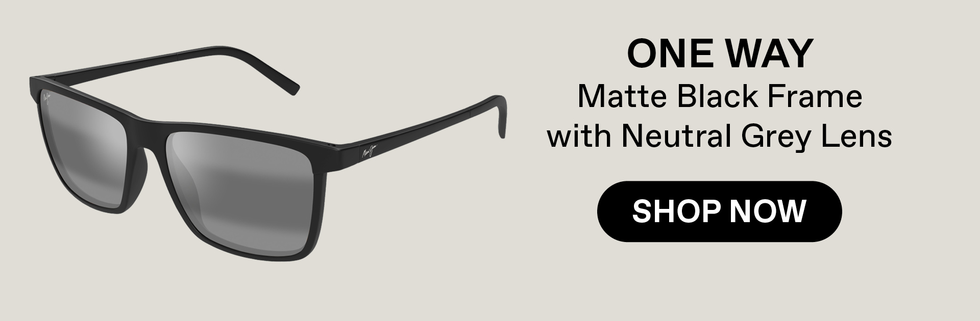 One Way - Matte Black Fame with neutral Grey lens. Shop Now