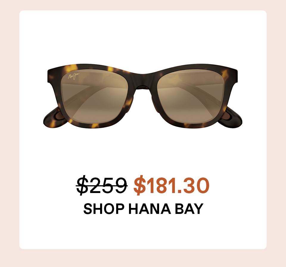 Shop Hana Bay - Was $259/ Now $181.30
