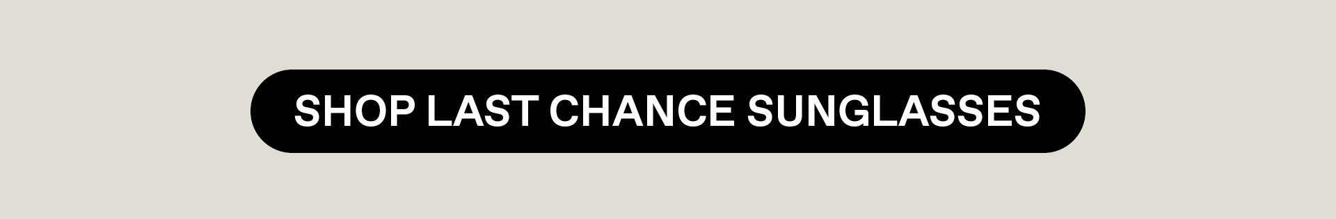 SHOP LAST CHANCE SUNGLASSES