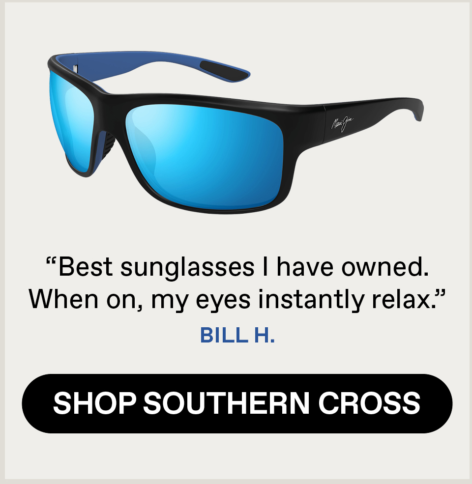 "Best sunglasses I have owned. When on, my eyes instantly relax" Bill H. Shop Southern Cross