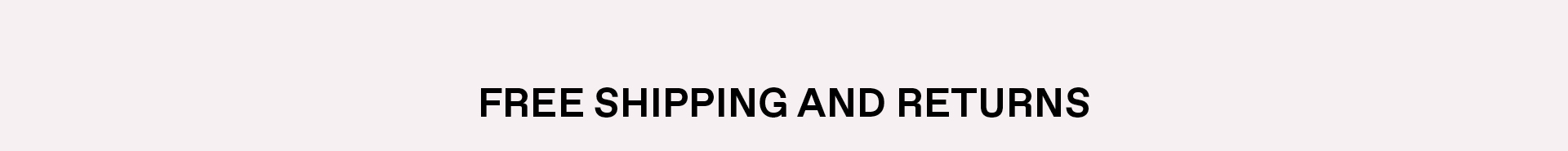 Free Shipping and Returns