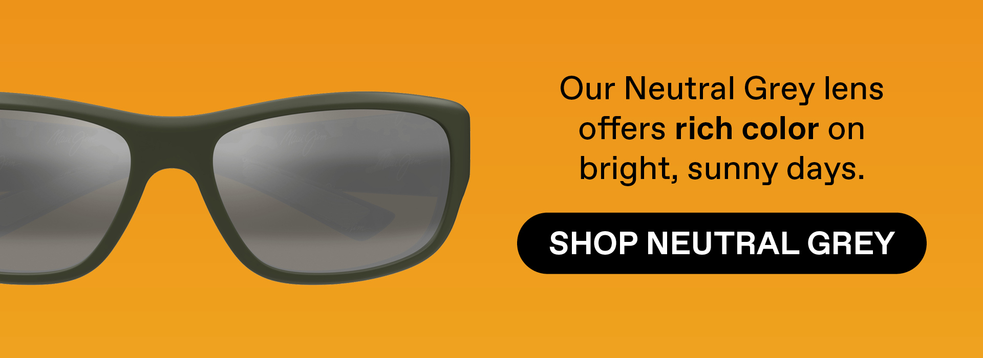 Our Neutral Grey lens offers rich color on bright, sunny days - Shop Neutral Grey