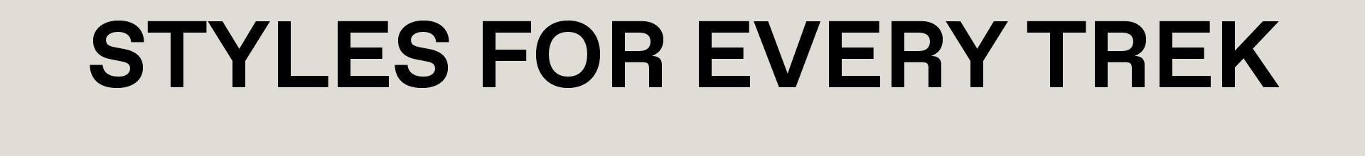Styles for every trek