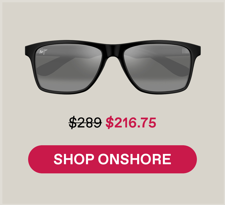 Shop Onshore: Was $289/Now $216.75