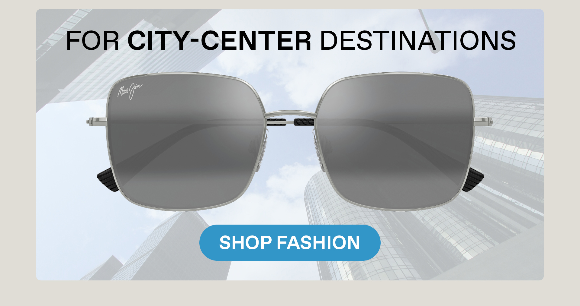 FOR CITY-CENTER DESTINATIONS - SHOP FASHION