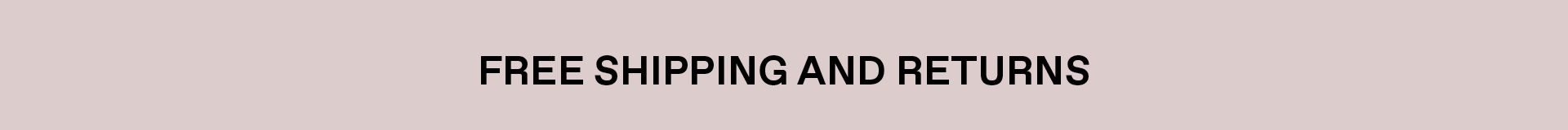 Free Shipping and Returns