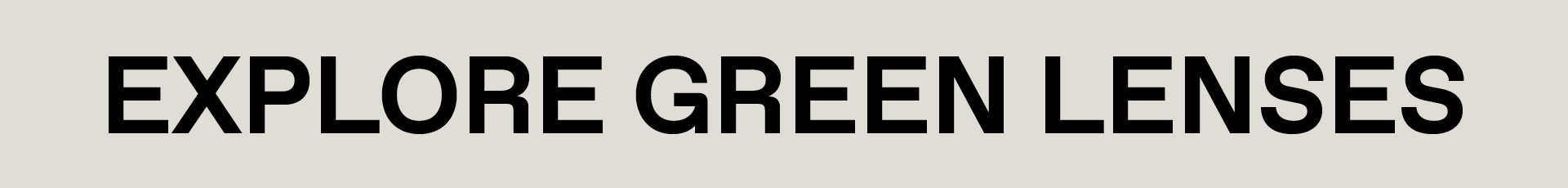 EXPLORE GREEN LENSES