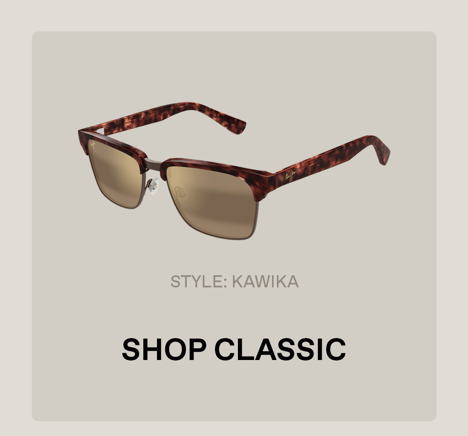Shop Classic - Featured Style: Kawika