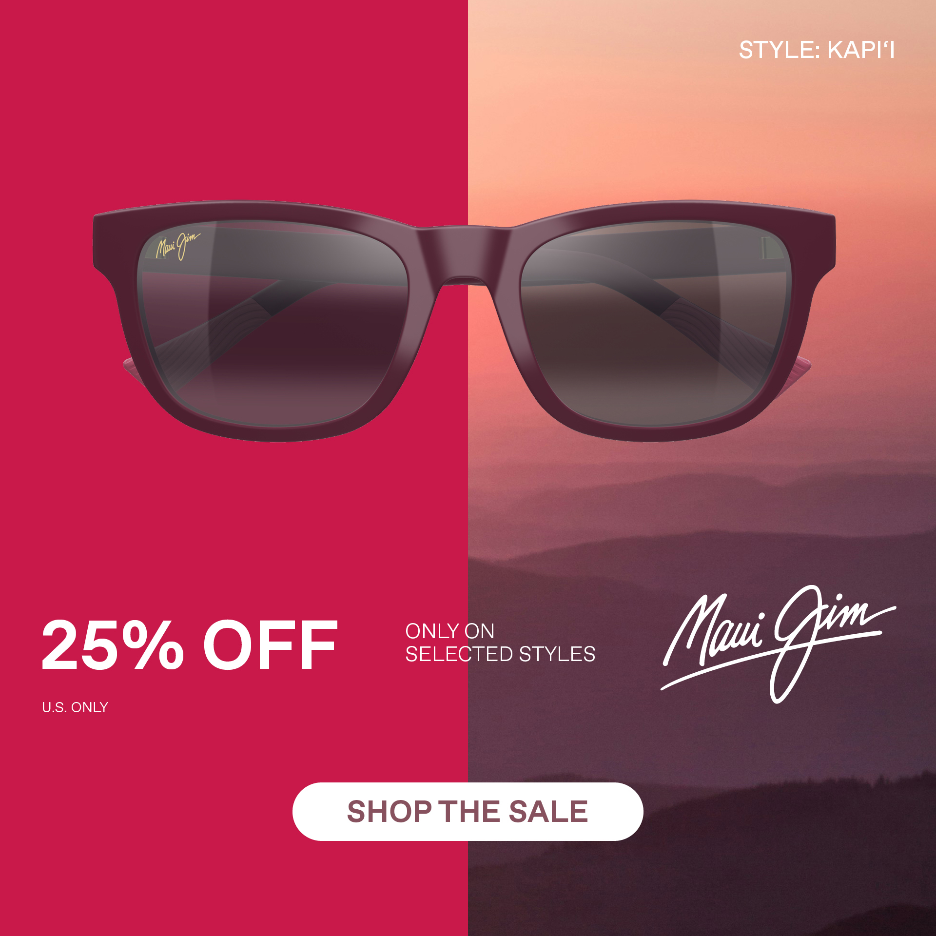Maui Jim- 25% Off on select styles. US Only. Shop the Sale. Style Shown: Kapii