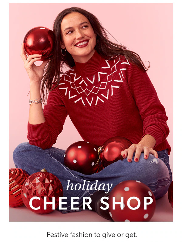 Holiday cheer shop. Festive fashion to give or get. Model wearing maurices clothing.