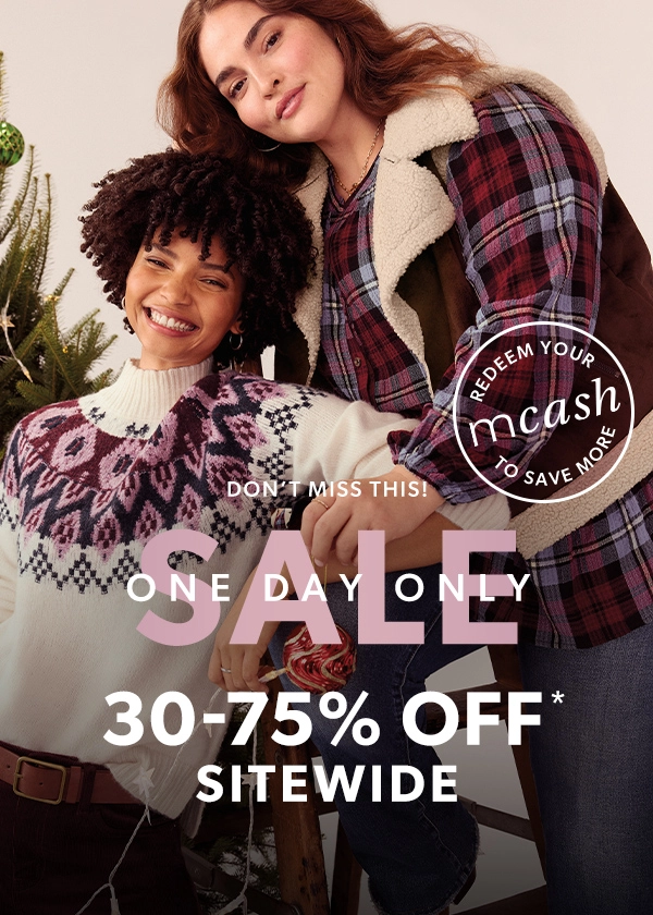 Don't miss this! One day only sale. 30-75% off* sitewide. Redeem your mCash to save more.