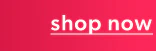 Shop now.