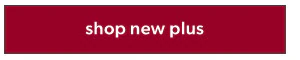 Shop new plus.