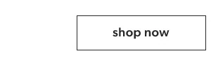 Shop now.
