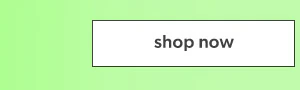 Shop now.