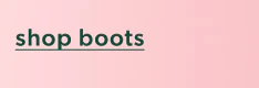 Shop boots.