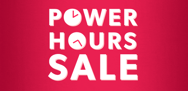 Power hours sale.