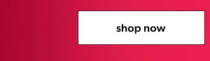 Shop now.