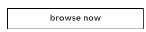 Browse now.