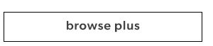 Browse plus.